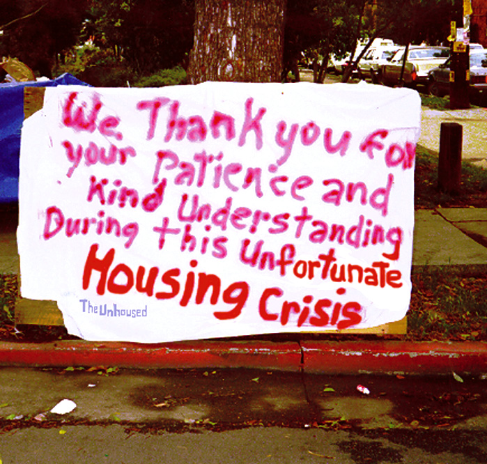 “We thank you for your patience and kind understanding during this unfortunate housing crisis.” — (signed) The Unhoused