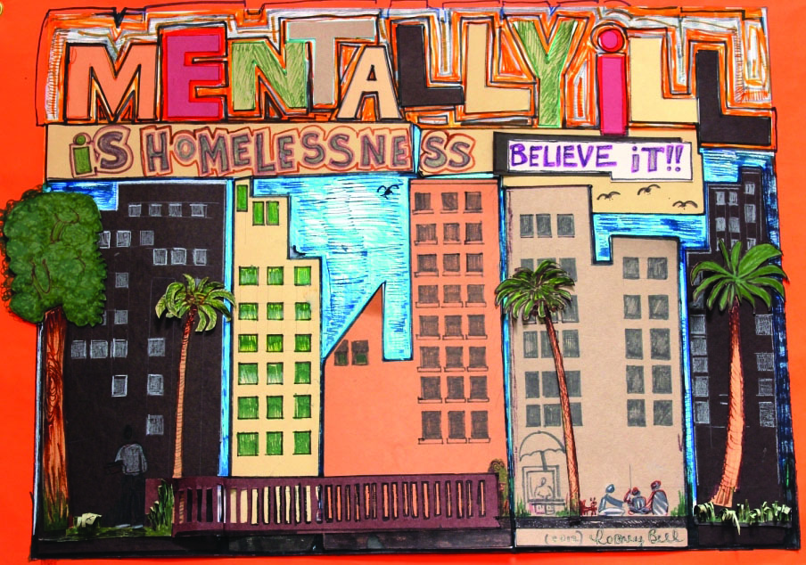 Original artwork that reads, “Mentally ill is homelessness, believe it!!” with buildings below.