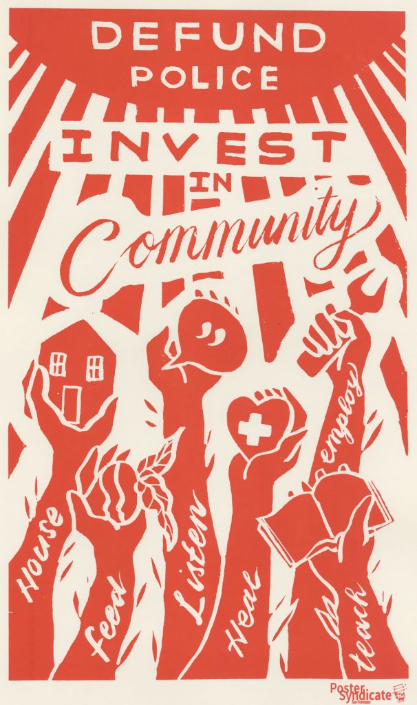 A lino-cut print in red and white. Hands labeled "house," "feed," "listen," "heal," "employ," and "teach" hold up a house, a beet, a speech bubble, a wrench, and a book. Above, text reads "defund police, invest in community"