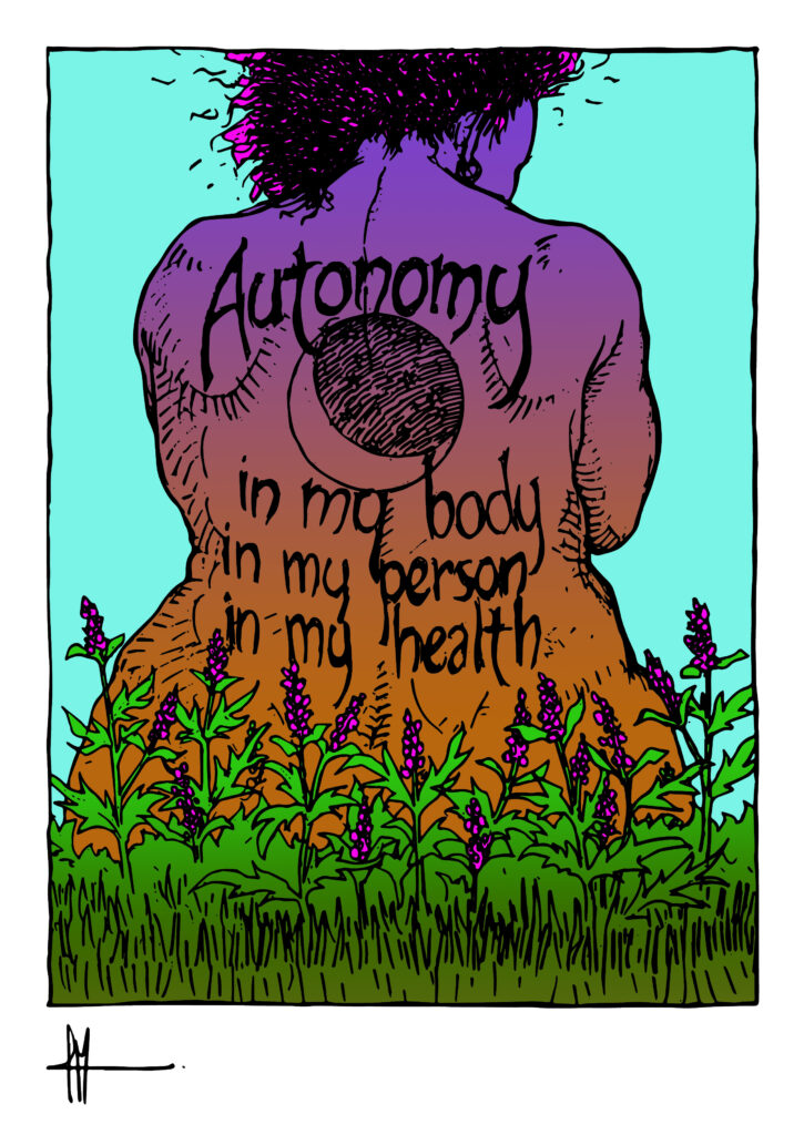 Illustration of a woman sitting in a patch of lavender with their back turned. Across her back, the word "Autonomy" across the top. Beneath it, there is an image of a crescent moon, and below that the words "in my body," "in my person," and "in my health" are written. The woman's skin is orange towards the bottom of her body which blends into purple on her shoulders and head.